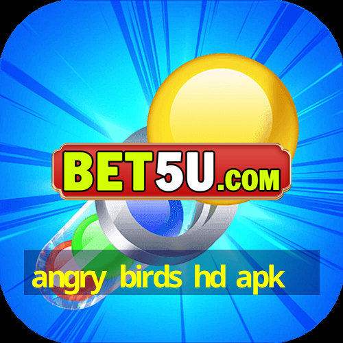 angry birds hd apk